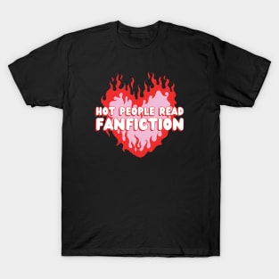 hot people read fanfiction T-Shirt